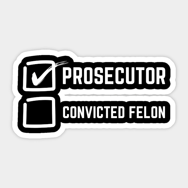 Prosecutor Vs Felon 2024 Sticker by The WYLD Tribe